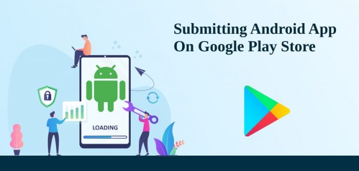 Publishing Checklist Before Submitting Android App On Google Play Store